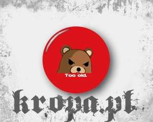 Przypinka -PEDOBEAR - TOO OLD 02