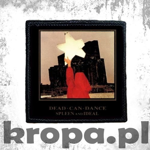 Naszywka  DEAD CAN DANCE - SPLEEN AND IDEAL