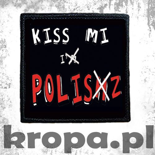Naszywka KISS ME i POLISZ