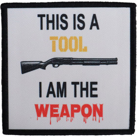 Naszywka dla strzelca To tylko narzędzie, Ja jestem bronią