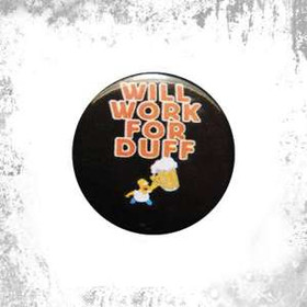 Przypinka  WILL WORK FOR DUFF