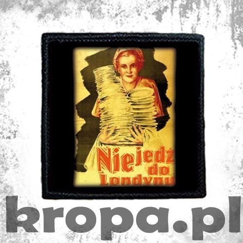Naszywka NIE JEDŹ DO LONDYNU