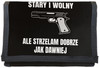 Stary i wolny, Ale strzelam Dobrze jak dawniej