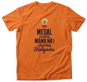 Koszulka MEDAL ZA BYCIE NAJLEPSZĄ MAMĄ NA ŚWIECIE