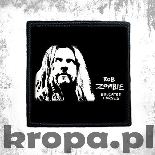 Naszywka  ROB ZOMBIE - EDUCATED HOSES