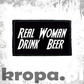Naszywka REAL WOMAN DRINK BEER