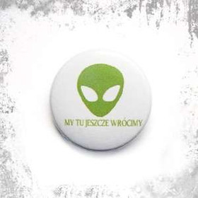 Przypinka  MY TU JESZCZE WRÓCIMY