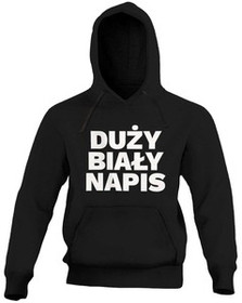 Bluza DUŻY BIAŁY NAPIS + Twój napis