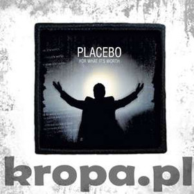 Naszywka PLACEBO - FOR WHAT IT'S WORTH