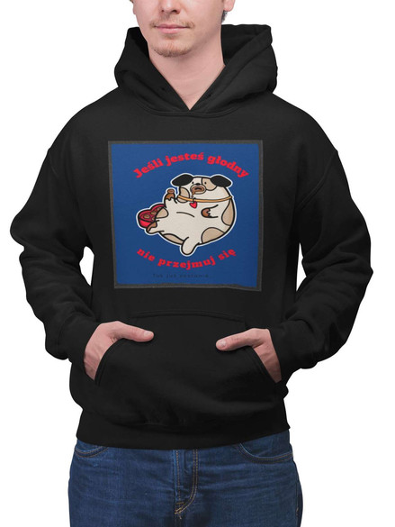 Bluza z naszywką JEŚLI JESTEŚ GŁODNY ?
