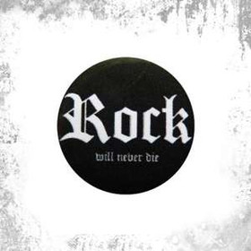 Przypinka ROCK WILL NEVER DIE