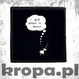 Naszywka I DON'T BELIEVE IN HUMANS