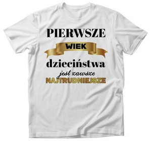 Koszulka urodzinowa PIERWSZE dzieciństwa Twój wiek