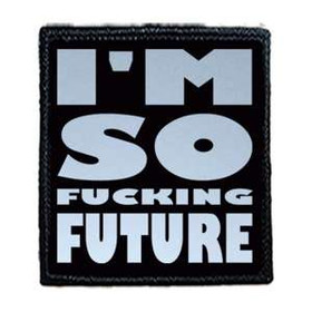 Naszywka  I"M SO FUCKING FUTURE