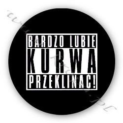 Przypinka średnia BARDZO LUBIE PRZEKLINAĆ!