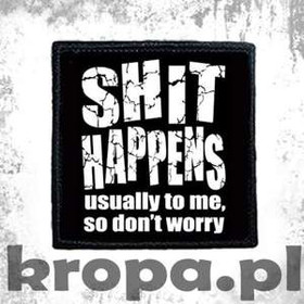 Naszywka SHIT HAPPENS