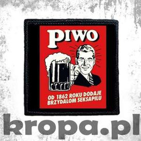 Naszywka  PIWO OD 1862 DODAJE.....