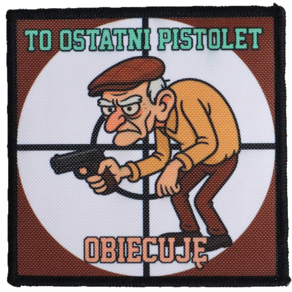 Naszywka dla strzelca To ostatni Pistolet. Obiecuję
