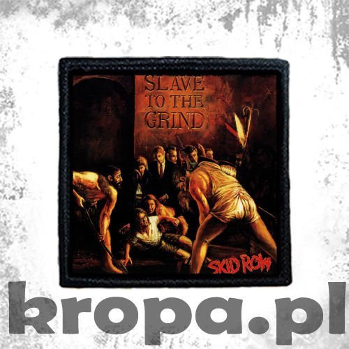 Naszywka SKID ROW - SLAVE TO THE GRIND