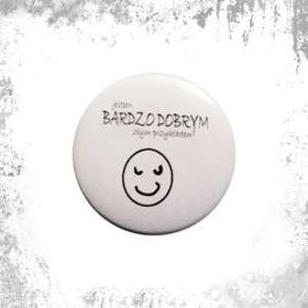 Przypinka   JESTEM BARDZO DOBRYM...
