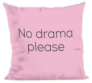 Poduszka NO DRAMA PLEASE