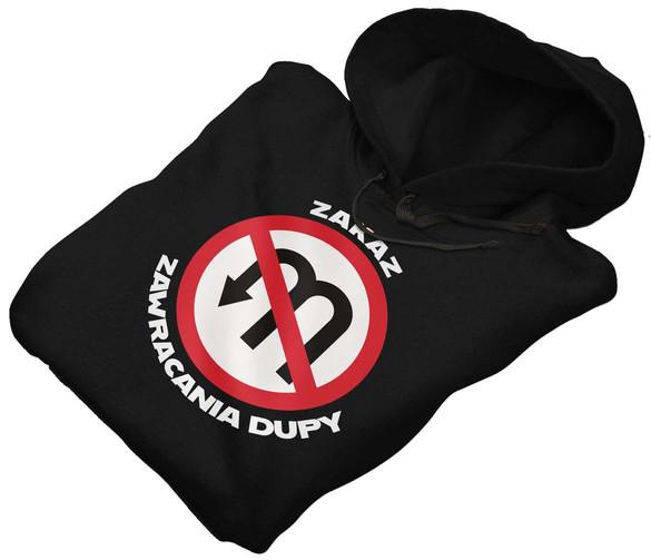 Bluza Zakaz zawracania du*y + Twój napis