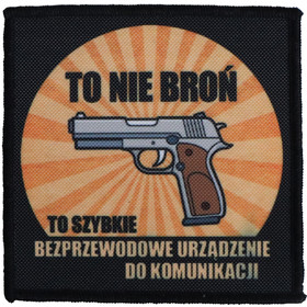 Naszywka dla strzelca To nie broń To szybkie Bezprzewodowe Urządzenie Do Komunikacji
