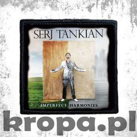 Naszywka SERJ TANKIAN - IMPERFECT HARMONIES