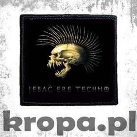 Naszywka JEBAĆ ERĘ TECHNO