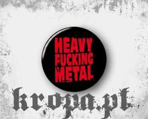 Przypinka HEAVY FUCKING METAL