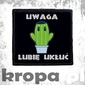 Naszywka UWAGA LUBIĘ UKŁUĆ