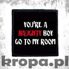 Naszywka YOU'RE A NAUGHTY BOY...