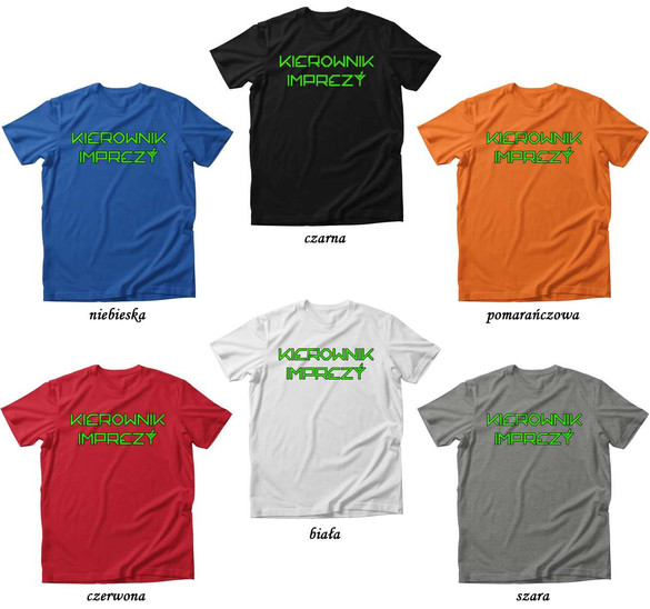 Koszulka KIEROWNIK IMPREZY DODAJ NAPIS!