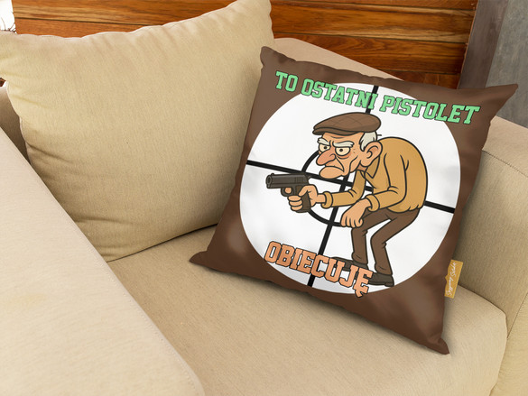 Poduszka dla strzelca To ostatni Pistolet. Obiecuję 40x40cm