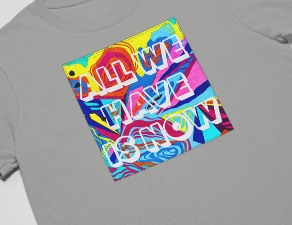 Koszulka z naszywką All we have is now