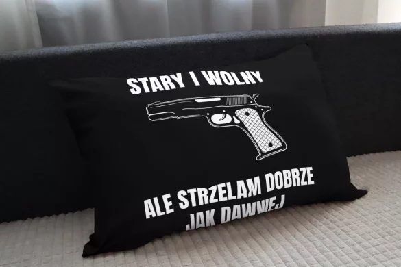 Poduszka dla strzelca Stary i wolny, Ale strzelam Dobrze jak dawniej 60x40cm