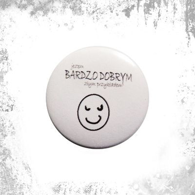 Przypinka JESTEM BARDZO DOBRYM...