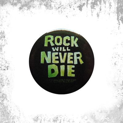 Przypinka ROCK WILL NEVER DIE