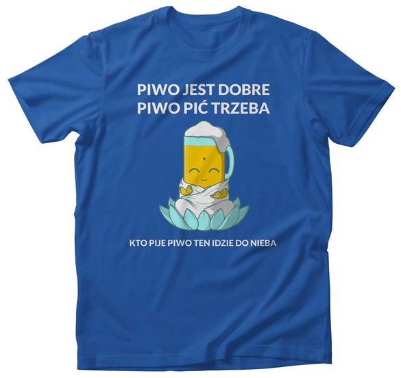 Koszulka Piwo jest dobre, piwo pić trzeba + napis