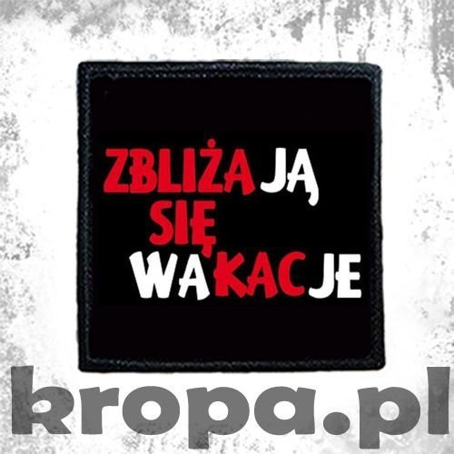 Naszywka ZBLIŻAJĄ SIĘ WAKACJE