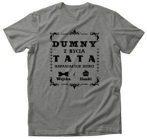 Koszulka dla taty DUMNY Z BYCIA TATĄ