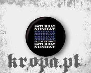 Przypinka SATURDAY, SUNDAY... 02