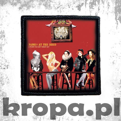 Naszywka PANIC! AT THE DISCO - A FEVER YOU CAN'T SWEAT OUT