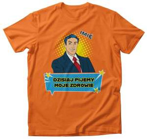 Koszulka urodzinowa PANIE I PANOWIE, DO DNA! +IMIĘ