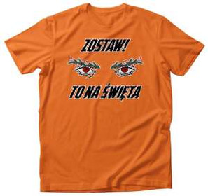 Koszulka zostaw, to na święta!