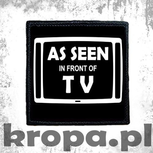 Naszywka  AS SEEN IN FRONT OF TV