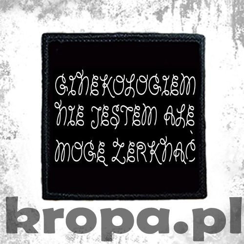 Naszywka GINEKOLOGIEM NIE JESTEM...