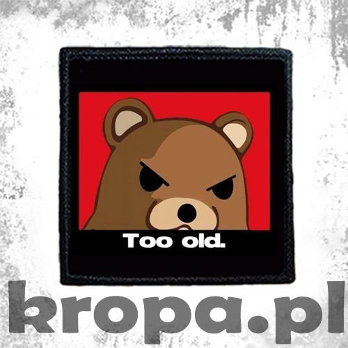 Naszywka PEDOBEAR - TOO OLD