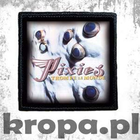Naszywka PIXIES - TROMPE LE MONDE