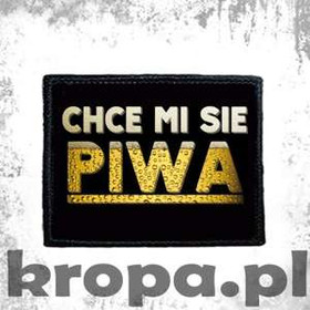Naszywka CHCE MI SIE PIWA
